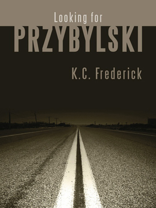 Title details for Looking for Przybylski by K. C. Frederick - Available